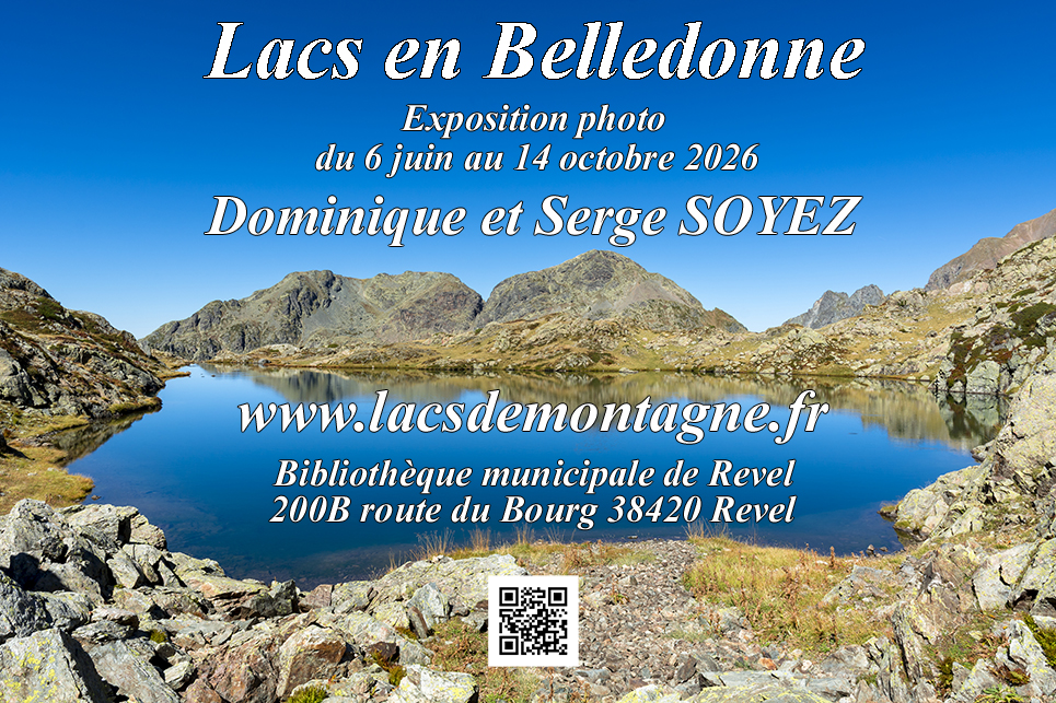 Exposition photo Lacs en Belledonne
� Revel (Belledonne, Is�re)
Dominique SOYEZ